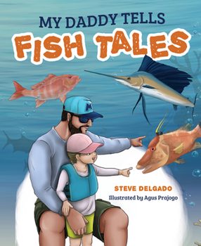 Hardcover My Daddy Tells Fish Tales Book
