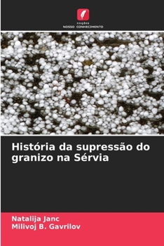 História da supressão do granizo na Sérvia (Portuguese Edition)