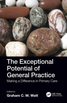Paperback The Exceptional Potential of General Practice: Making a Difference in Primary Care Book
