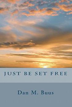 Paperback Just Be Set Free Book