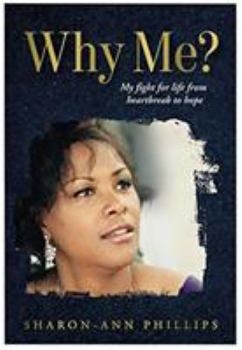 Paperback Why Me? My fight for life from heartbreak to hope Book