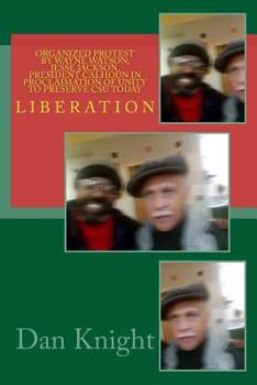 Paperback Organized Protest by Wayne Watson, Jesse Jackson, President Calhoun in Proclaimation of Unity to Preserve CSU Today: Author Dan Edward Knight Sr. Cmat Book