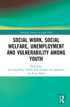Hardcover Social Work, Social Welfare, Unemployment and Vulnerability Among Youth Book