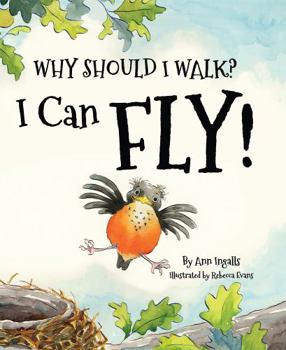 Paperback Why Should I Walk? I Can Fly! Book