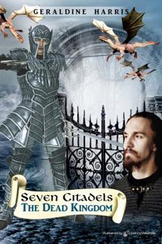 The Dead Kingdom: Seven Citadels, Part III (Seven citadels) - Book #3 of the Seven Citadels