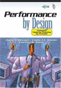 Paperback Performance by Design: Computer Capacity Planning by Example Book