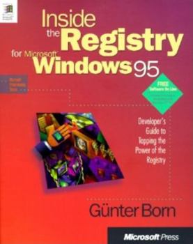 Paperback Inside the Registry for Microsoft Windows 95: Developer's Guide to Tapping the Power of the Registry Book