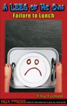 Paperback Failure to Lunch - Book 3 of the A LEEG OF HIS OWN series Book