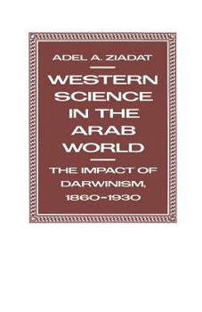 Paperback Western Science in the Arab World: The Impact of Darwinism 1860-1930 Book