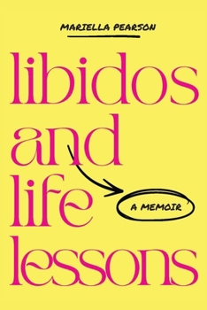 Paperback Libidos and Life Lessons: A Memoir Book