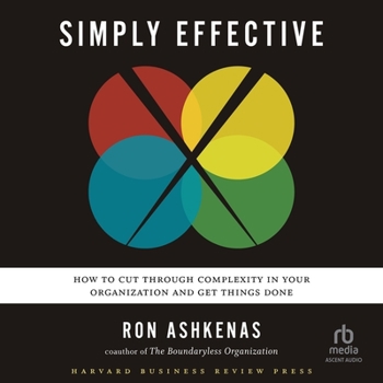 MP3 CD Simply Effective: How to Cut Through Complexity in Your Organization and Get Things Done Book