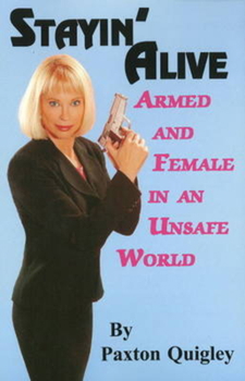 Paperback Stayin' Alive: Armed and Female in an Unsafe World Book