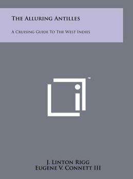Hardcover The Alluring Antilles: A Cruising Guide to the West Indies Book