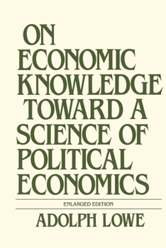 Paperback On Economic Knowledge Toward a Science of Political Economics Book