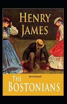 Paperback The Bostonians- By Henry James(Annotated) Book