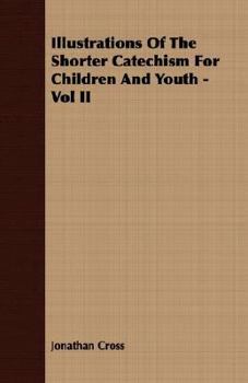 Paperback Illustrations of the Shorter Catechism for Children and Youth - Vol II Book