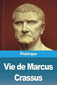 Vie de Marcus Crassus (French Edition)