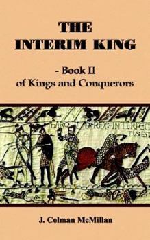 Paperback THE INTERIM KING - Book II: of Kings and Conquerors Book