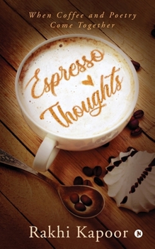 Paperback Espresso Thoughts: When Coffee and Poetry Come Together Book