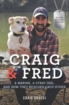 Hardcover Craig & Fred: A Marine, a Stray Dog, and How They Rescued Each Other Book