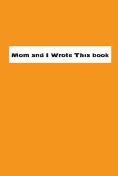 Paperback Mom And I Wrote This Book