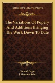 Paperback The Variations Of Popery And Additions Bringing The Work Down To Date Book
