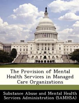 The Provision of Mental Health Services in Managed Care Organizations
