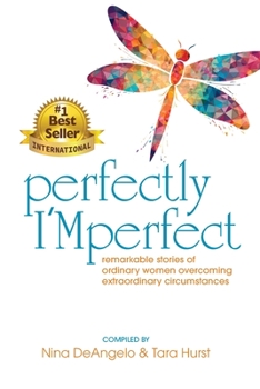 Paperback Perfectly I'Mperfect: remarkable stories of ordinary women overcoming extraordinary circumstances Book