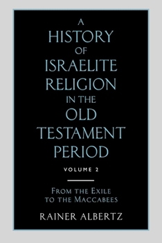Paperback A History of Israelite Religion in the Old Testament Period: Volume 2 from the Exile to the Maccabees Book