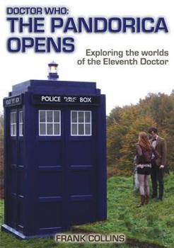 Paperback Doctor Who: The Pandorica Opens: Exploring the Worlds of the Eleventh Doctor Book