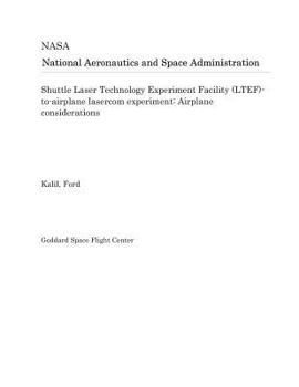 Paperback Shuttle Laser Technology Experiment Facility (Ltef)-To-Airplane Lasercom Experiment: Airplane Considerations Book