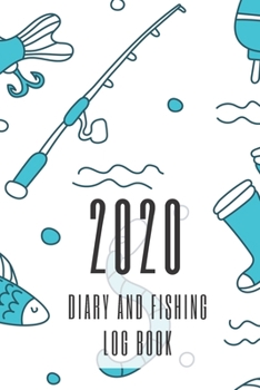 Paperback 2020 Fishing Diary with Separate Fishing Log: Cute design - ideal gift for fisherman or women Book