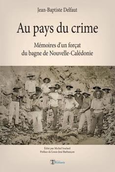 Paperback Au pays du crime: Mémoires d'un forçat du bagne de Nouvelle-Calédonie [French] Book