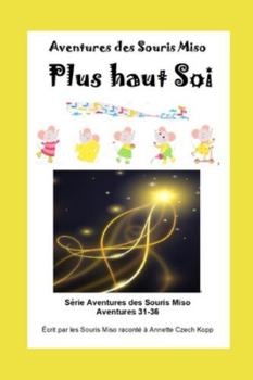 Paperback Plus haut Soi: Aventures des Souris Miso [French] Book