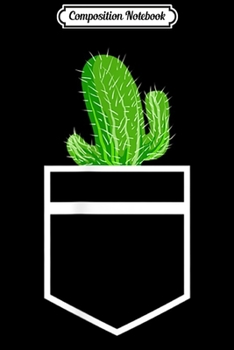 Composition Notebook: Adorable Little Pocket Cactus Lover Perfect Gift  Journal/Notebook Blank Lined Ruled 6x9 100 Pages