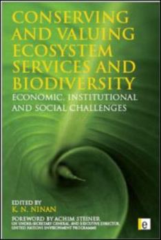 Hardcover Conserving and Valuing Ecosystem Services and Biodiversity: Economic, Institutional and Social Challenges Book