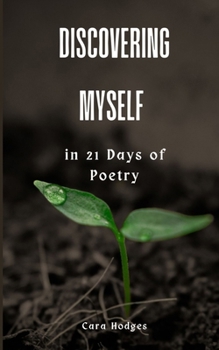 Paperback Discovering Myself in 21 Days of Poetry Book