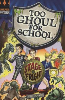 Stage Fright (Too Ghoul for School) - Book #12 of the Too Ghoul For School