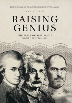 Raising Genius: Mozart, Einstein, Jobs