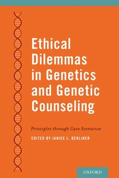 Paperback Ethical Dilemmas in Genetics and Genetic Counseling: Principles Through Case Scenarios Book