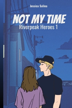 Paperback Not My Time: A Superhero Romance (Riverpeak Heroes) Book