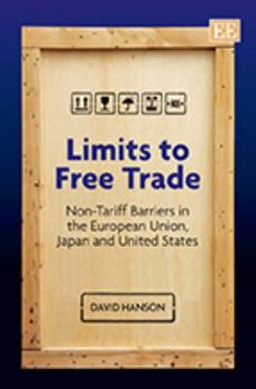 Limits to Free Trade: Non-Tariff Barriers in the European Union, Japan and United States