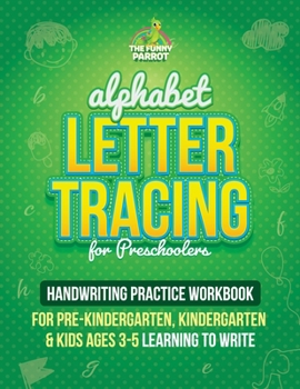 Paperback Alphabet Letter Tracing for Preschoolers: Handwriting Practice Workbook for Pre K, Kindergarten and Kids Ages 3-5 Learning To Write (Coloring Activiti [Large Print] Book