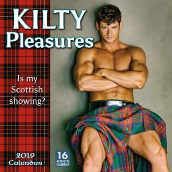 Calendar 2019 Kilty Pleasures 16-Month Wall Calendar: By Sellers Publishing Book