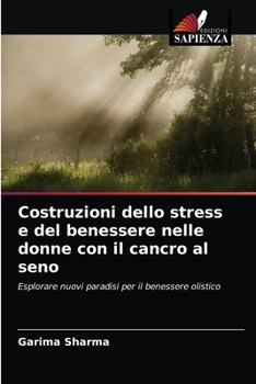 Paperback Costruzioni dello stress e del benessere nelle donne con il cancro al seno [Italian] Book