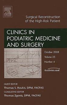 Hardcover Surgical Reconstruction of the High Risk Patient, an Issue of Clinics in Podiatric Medicine and Surgery: Volume 25-4 Book