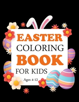 Paperback Easter Coloring Book For Kids Ages 4-12: Cute Easter Coloring Book