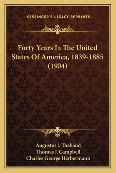 Paperback Forty Years In The United States Of America, 1839-1885 (1904) Book