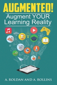 Paperback Augmented!: Augment YOUR Learning Reality Book