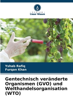 Gentechnisch veränderte Organismen (GVO) und Welthandelsorganisation (WTO) (German Edition)